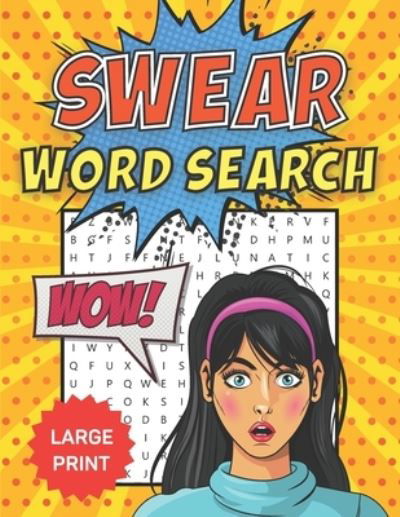 Cover for Empire Premium Books · Swear Word Search: Puzzle Book For Adults With Hilarious, Dirty, Naughty &amp; Fun Swear Words - 80 Large Print Word Search Puzzles (Paperback Bog) [Large type / large print edition] (2021)