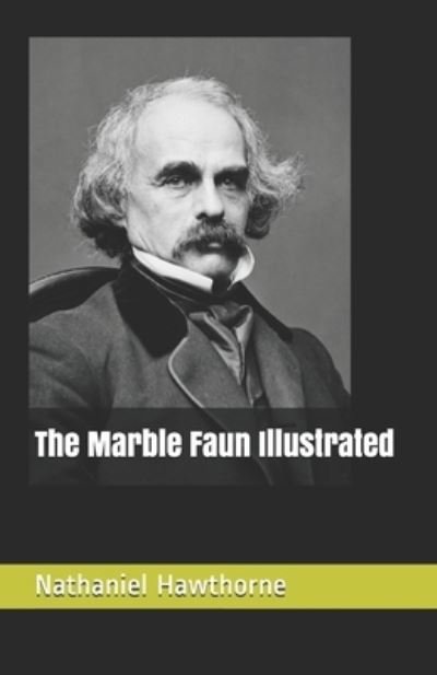 Cover for Nathaniel Hawthorne · The Marble Faun Illustrated (Paperback Bog) (2021)