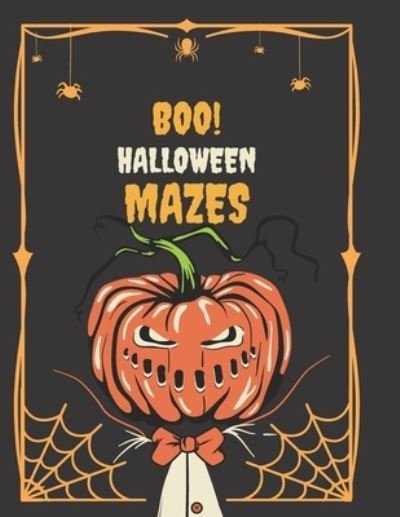 Cover for Noah Anton Brown · Boo! Halloween Mazes: Over 70 Halloween Mazes For Kids and Trick or Treaters (Paperback Bog) (2021)