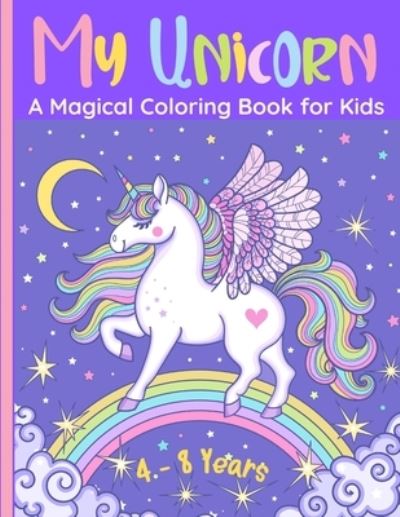 Cover for Childhood Trail · My Unicorn - A Magical Coloring Book for Kids (Paperback Book) (2020)