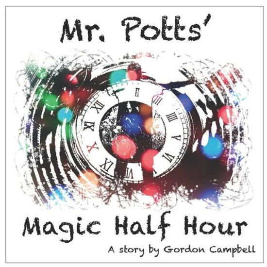 Cover for Gordon Campbell · Mr Potts' Magic Half Hour (Paperback Book) (2020)