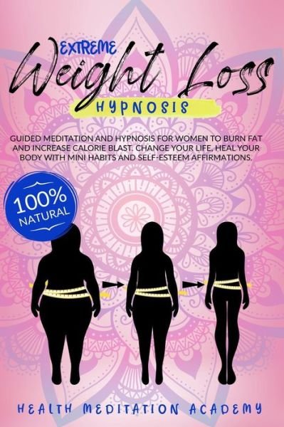 Cover for Health Meditation Academy · Extreme Weight Loss Hypnosis (Paperback Book) (2020)