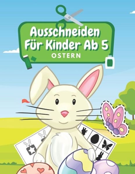 Cover for Bn Kreative Unterhaltung Verleger · Ausschneiden Fur Kinder Ab 5 Ostern (Paperback Book) (2021)