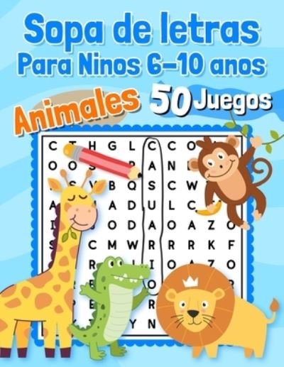 Cover for Eaha Editions · Sopa de letras Para Ninos 6-10 anos Animales 50 Juegos (Pocketbok) (2021)