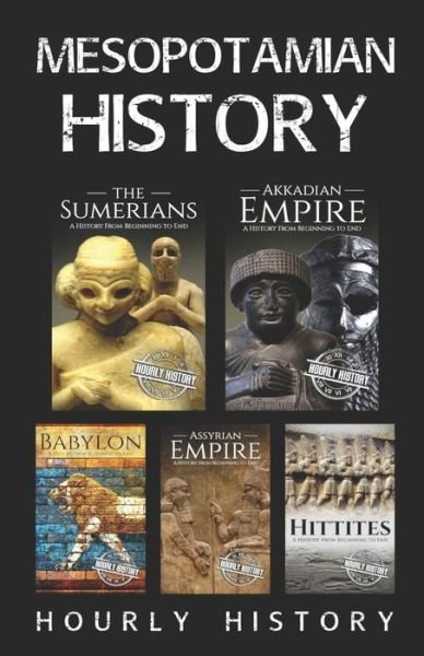 Cover for Hourly History · Mesopotamian History: Sumerians, Hittites, Akkadian Empire, Assyrian Empire, Babylon (Pocketbok) (2021)