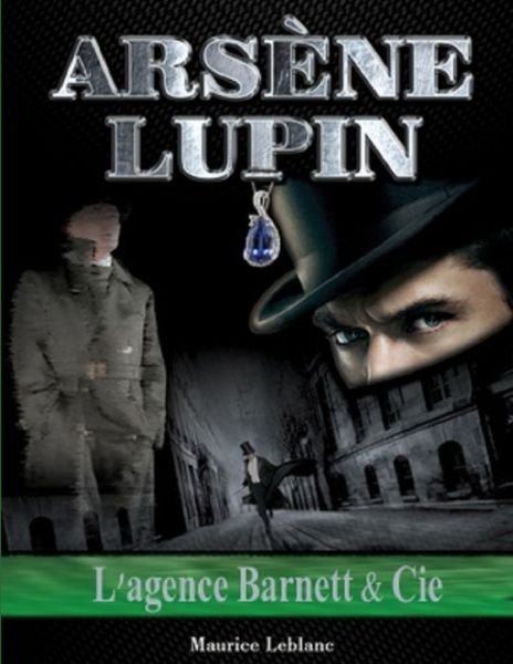 Cover for Maurice LeBlanc · L'agence Barnett &amp; Cie - Arsene Lupin (Paperback Book) [French edition] (2021)