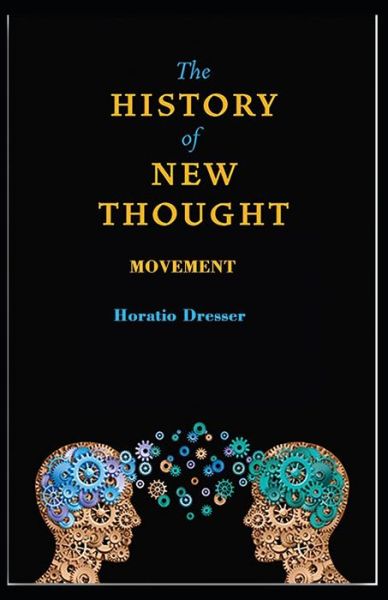 Cover for Horatio W Dresser · A History of the New Thought Movement (Paperback Book) (2021)