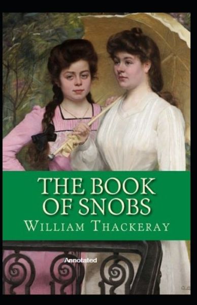 Cover for William Makepeace Thackeray · The Book of Snobs Annotated (Paperback Book) (2021)