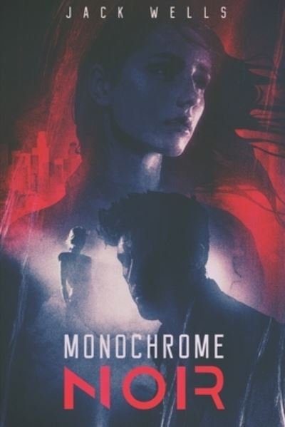 Cover for Jack Wells · Monochrome Noir: A Gathering Storm - Monochrome Noir (Paperback Bog) (2022)