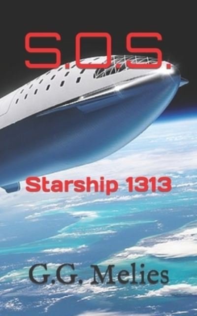 Cover for G G Melies · S.O.S. Starship 1313 (Paperback Book) (2022)