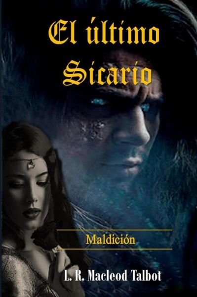 Cover for L R MacLeod Talbot · El ultimo Sicario: Maldicion - Saga Occulta (Pocketbok) (2022)