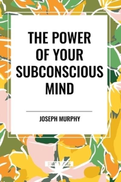 Cover for Joseph Murphy · The Power of Your Subconscious Mind (Pocketbok) (2024)