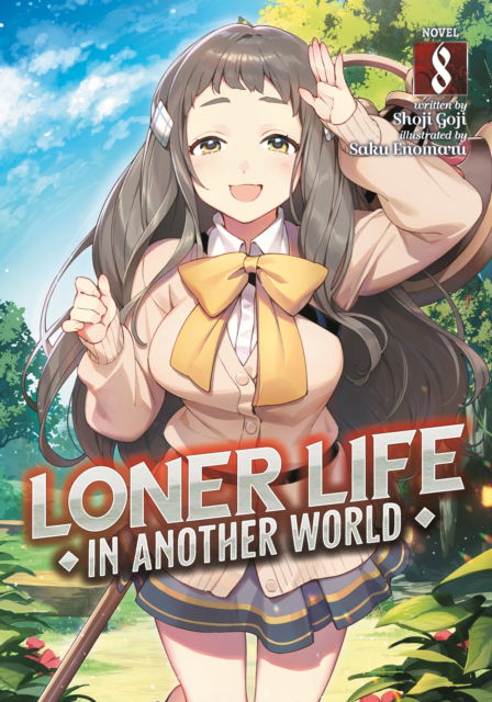 Cover for Shoji Goji · Loner Life in Another World (Light Novel) Vol. 8 - Loner Life in Another World (Light Novel) (Paperback Book) (2024)