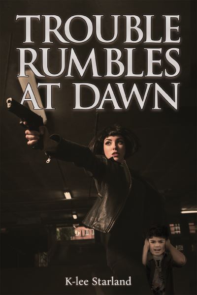 Cover for K-Lee Starland · Trouble Rumbles at Dawn (Paperback Book) (2023)