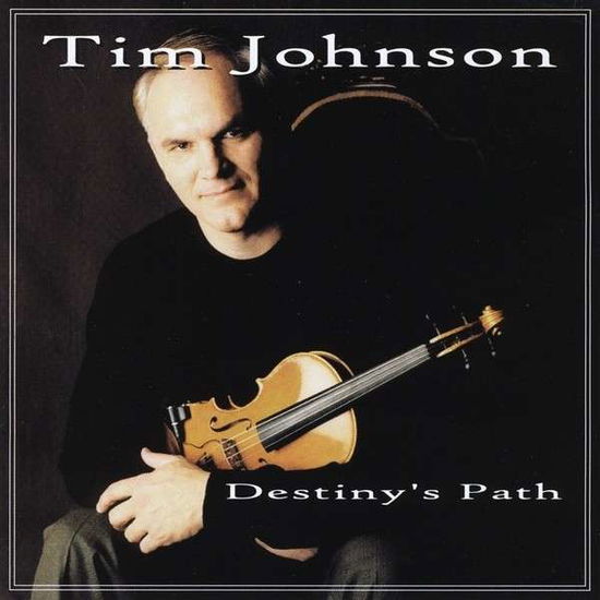Cover for Tim Johnson · Destinys Path (CD) (2002)