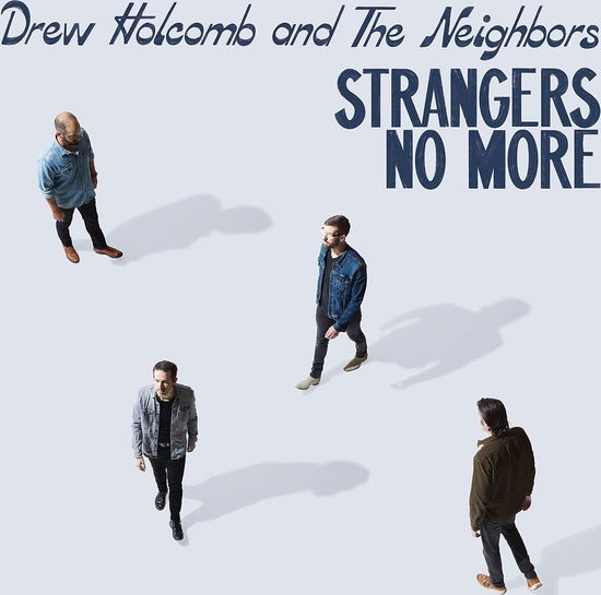 Strangers No More - Holcomb, Drew & The Neighbors - Music - MAGNOLIA - 0647351588346 - June 9, 2023