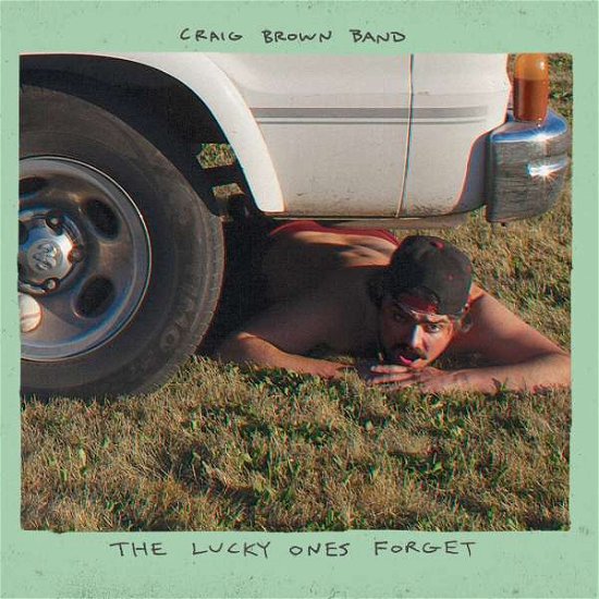 Cover for Craig Brown Band · The Lucky Ones Forget (LP) (2017)