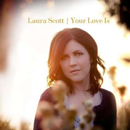 Cover for Laura Scott · Your Love is (CD) (2012)