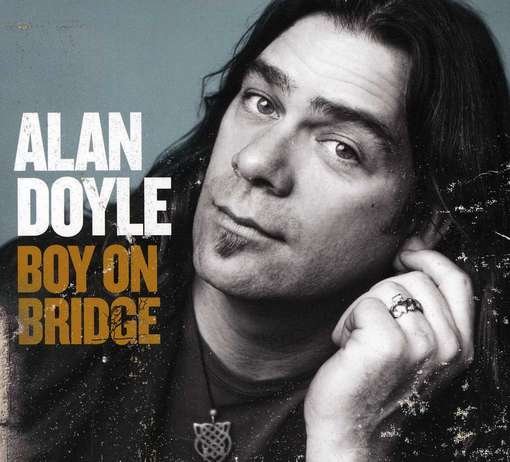 Cover for Alan Doyle · Boy on Bridge (CD) [Digipak] (2012)