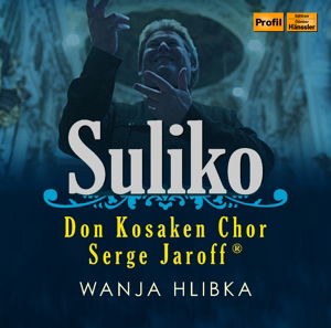 Suliko - Serge Jaroff Don Kosaken Chor - Music - PROFIL - 0881488150346 - October 13, 2015