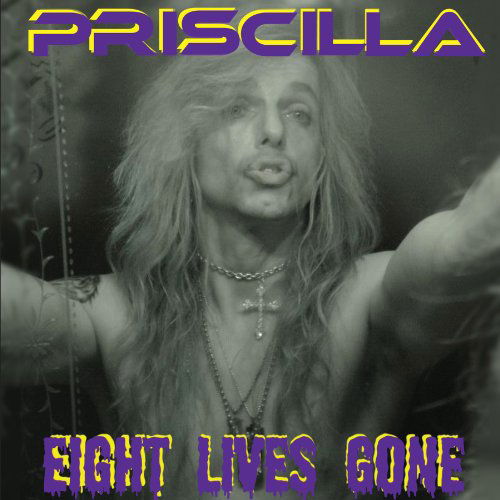Cover for Priscilla · Eight Lives Gone (CD) (2011)