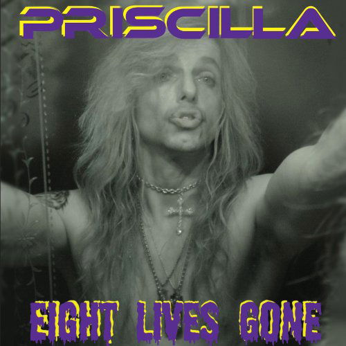 Eight Lives Gone - Priscilla - Music - Fna Records - 0884501467346 - January 17, 2011