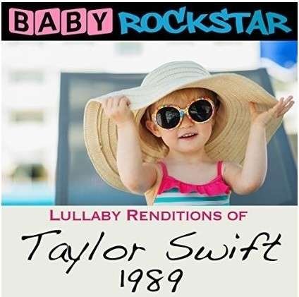 Cover for Baby Rockstar · Lullaby Renditions of Taylor Swift: 1989 (CD) (2015)