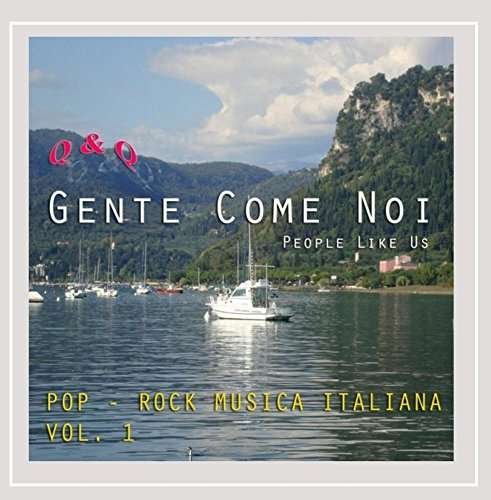 Cover for Q &amp; Q · Gente Come Noi - People Like Us - Pop-rock Musica Italiana Vol 1 (CD) (2014)