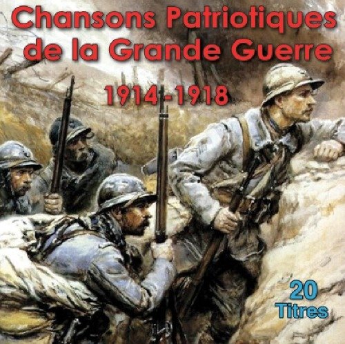 Cover for Chansons Patriotiques De La Grande Guerre 1914-1918 (CD) (2020)