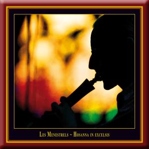 Cover for Les Menestrels · Hosanna in Excelsis - Les Menestrels (CD) (2005)