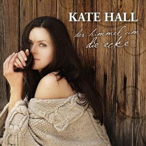 Cover for Kate Hall · Himmel Um Die Ecke (CD) (2009)
