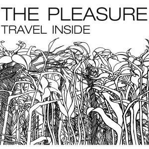 Pleasure · Travel Inside (CD) (2008)