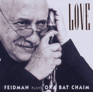 Love-Feidman Plays Ora - Giora Feidman - Musiikki - PIANISSIMO - 4260184040346 - torstai 24. marraskuuta 2011