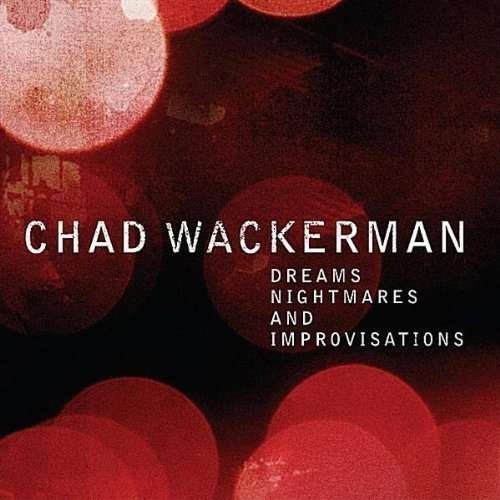 Cover for Chad Wackerman · Dreams Nightmares and Improvis (CD) [Japan Import edition] (2012)
