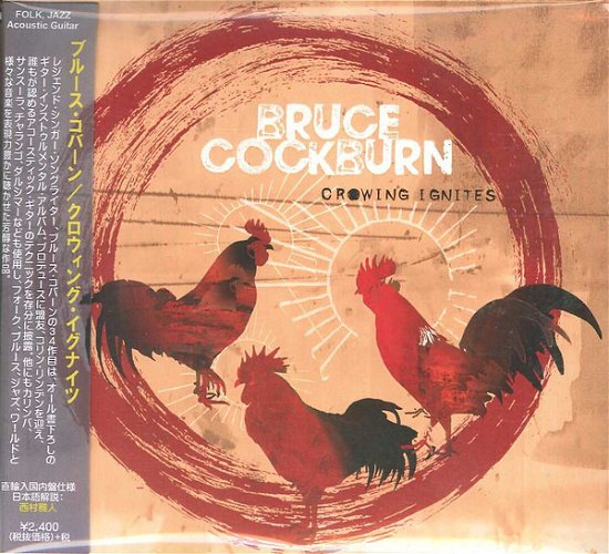 Cover for Bruce Cockburn · Crowing Ignites (CD) [Japan Import edition] (2019)