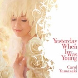 Yesterday when I Was Young-kaeri Ko Nu Seishun - Carol Yamazaki - Musiikki - INDIES LABEL - 4580189022346 - perjantai 5. kesäkuuta 2009