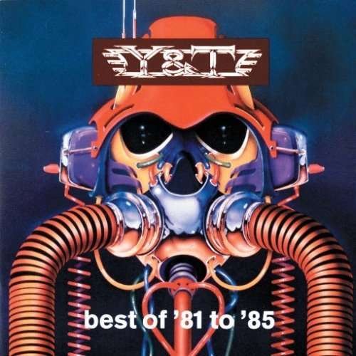 Cover for Y&amp;t · Best of 81 to 85 (CD) [Remastered edition] (2008)