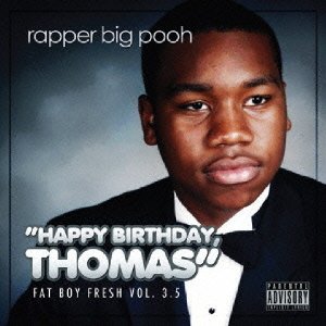 Cover for Rapper Big Pooh · Fat Boy Fresh Vol. 3.5: Happy Birthday. Thomas (CD) [Japan Import edition] (2013)