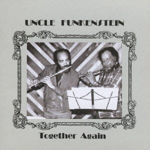 Cover for Uncle Funkenstein · Together Again (CD) [Japan Import edition] (2008)