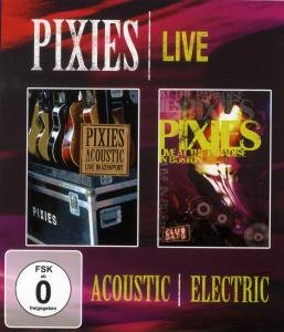 Live - Acoustic / Electric - Pixies - Elokuva - EAGLE VISION - 5051300506346 - perjantai 14. huhtikuuta 2017