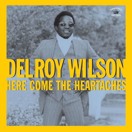 Here Comes The Heartaches - Delroy Wilson - Musiikki - KINGSTON SOUNDS - 5060135762346 - perjantai 28. heinäkuuta 2017