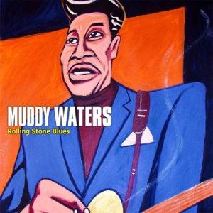 Rolling Stone Blues - Muddy Waters - Musikk - CADIZ -BLUES BOULEVARD - 5413992503346 - 3. mars 2014