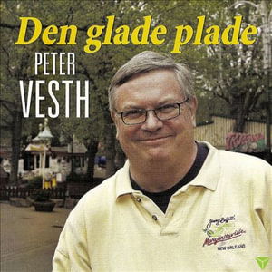 Vesth, Peter & Friends · Peter vesth den glade plade (CD) (2024)