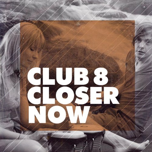 Cover for Club 8 · Closer Now (7&quot;) [Limited edition] (2010)