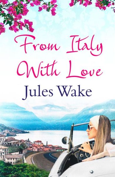 From Italy With Love - Jules Wake - Books - HarperCollins Publishers - 9780008126346 - August 13, 2015