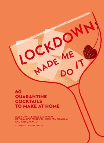 Cover for Amy Zavatto · Lockdown Made Me Do It: 60 Quarantine Cocktails to Make at Home - Made Me Do It (Hardcover Book) (2022)