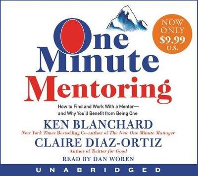 Cover for Ken Blanchard · One Minute Mentoring Low Price CD : How to Find and Work With a Mentor--And Why You'll Benefit from Being One (CD) (2018)