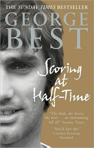 Cover for George Best · Scoring At Half-Time: Adventures On and Off the Pitch (Taschenbuch) (2004)