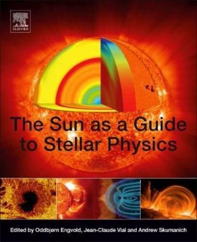 The Sun as a Guide to Stellar Physics - Oddbjorn Engvold - Livros - Elsevier Science Publishing Co Inc - 9780128143346 - 23 de novembro de 2018