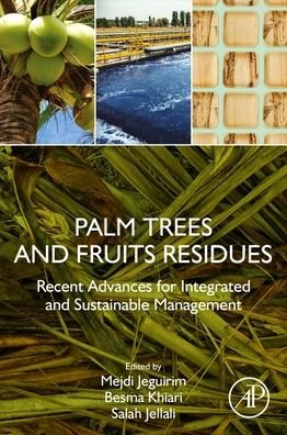 Cover for Mejdi Jeguirim · Palm Trees and Fruits Residues: Recent Advances for Integrated and Sustainable Management (Pocketbok) (2022)
